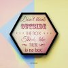 'Don't think Outside'Motivational Inspirational Quote Single Hexter