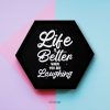 Life Is Better When You Laugh Motivational Typography Quote Inspirational Single Hexter