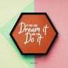If You Can Dream It You Can Do It Motivational Typography Quote Inspirational Single Hexter